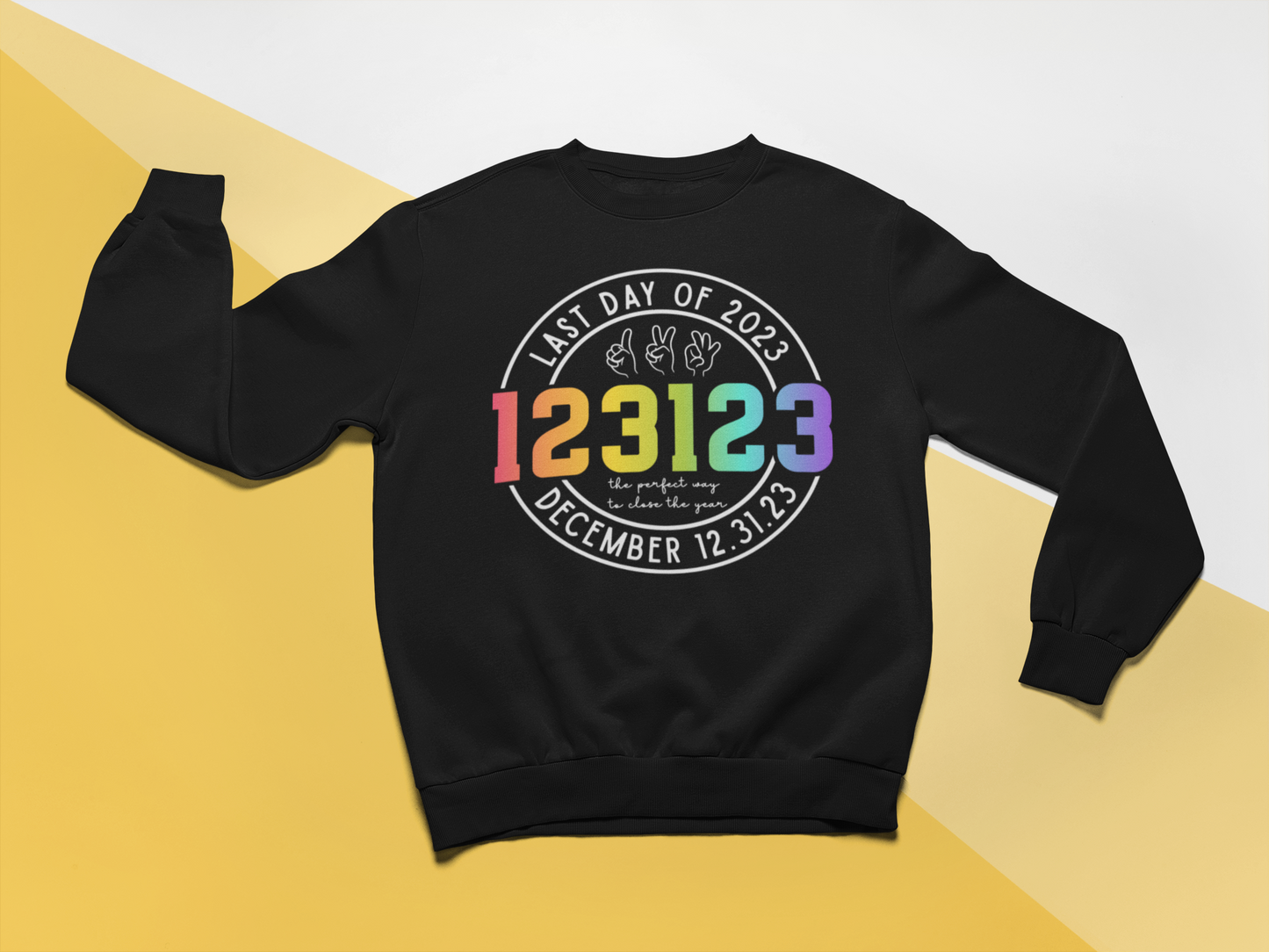 123123 Last Day Of 2023 - Sweatshirt