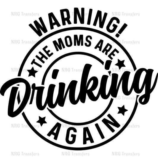 a sticker that says warning the moms are drinking again