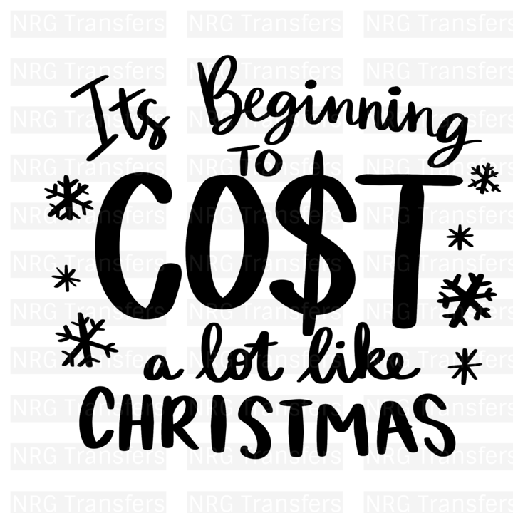 Cost A Lot Like Christmas- DTF TRANSFER