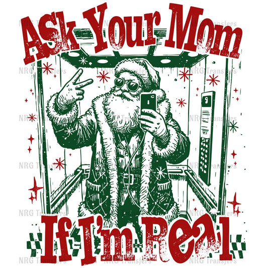 Santa Claus taking a selfie in an elevator, with the text "Ask Your Mom If I'm Real" overlaid on the image.