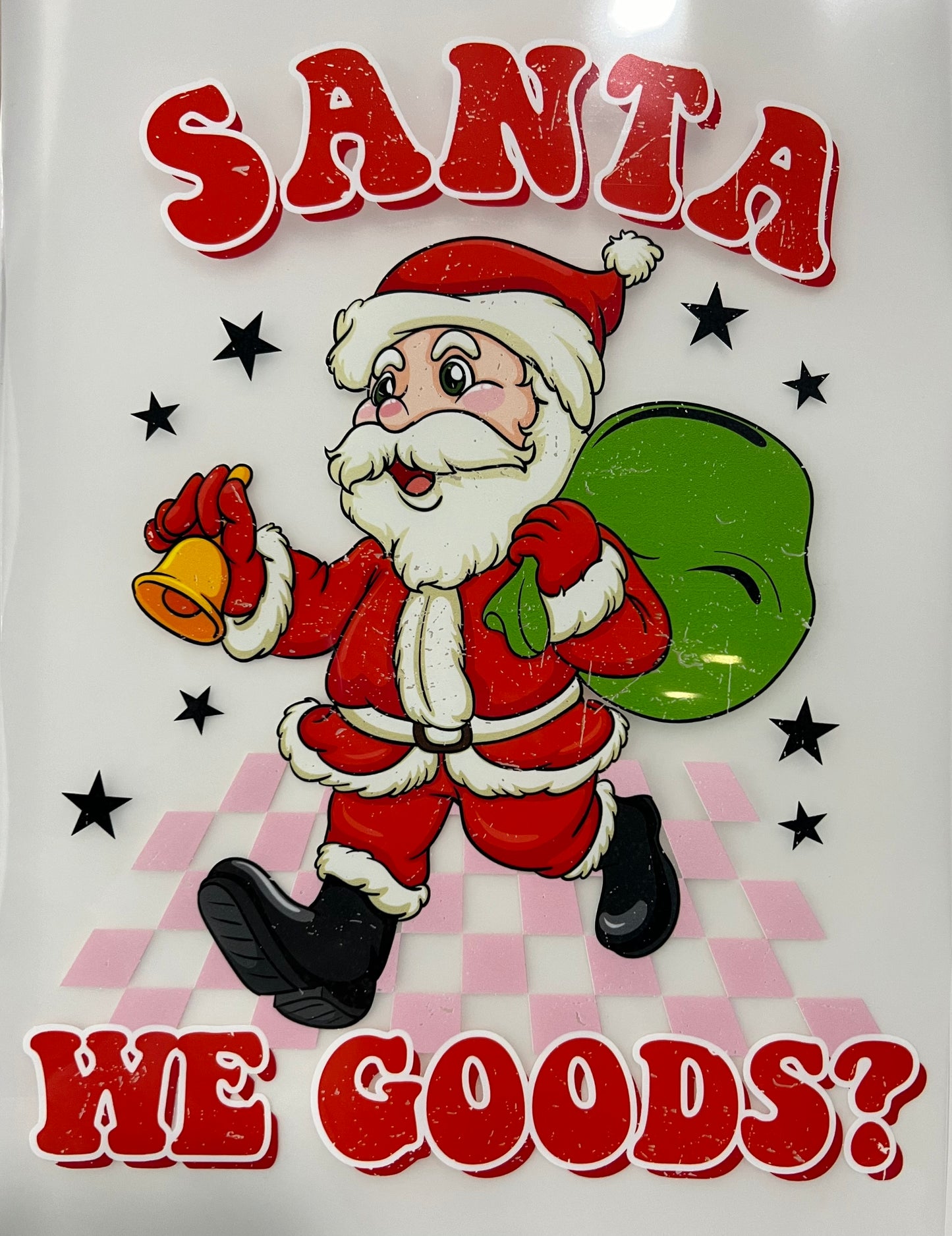 Santa We Goods?- DTF TRANSFER