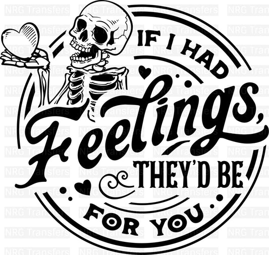 If I Had Feelings - DTF Print, Heat Transfer, Valentines Day, DTF Transfer