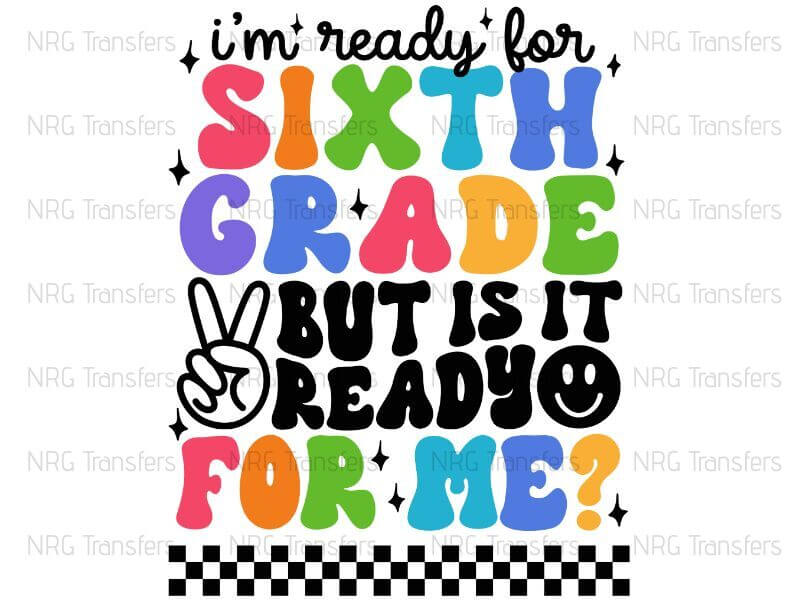 i'm ready for sixth grade but is it ready for me?