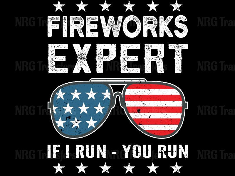 a pair of sunglasses with the words fireworks expert if i run you run