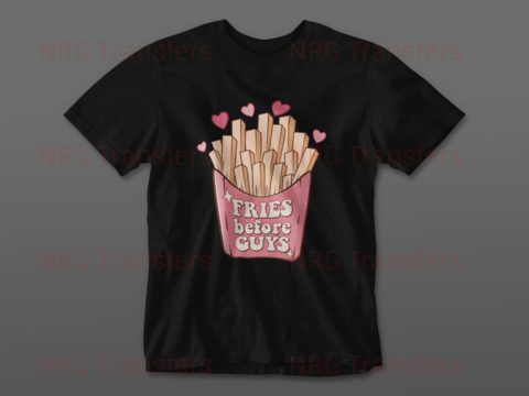 Fries Before Guys - Valentines Day DTF Transfer, DTF Print, Heat Transfer