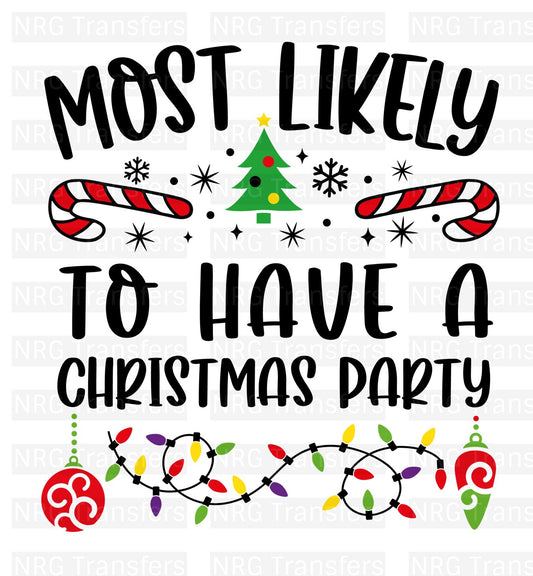 Most Likely To Have An Xmas Party- DTF TRANSFER