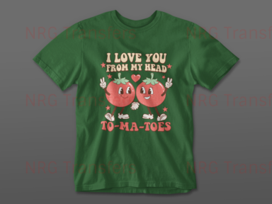 I Love You, From My Head To-Ma-Toes - Valentines Day DTF Transfer, DTF Print, Heat Transfer