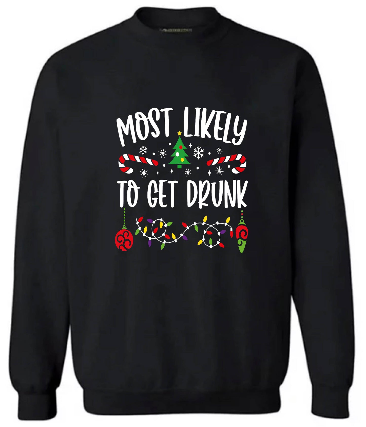 Most Likely to Get Drunk Sweatshirt