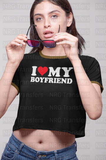 I Love My Boyfriend  - DTF TRANSFER