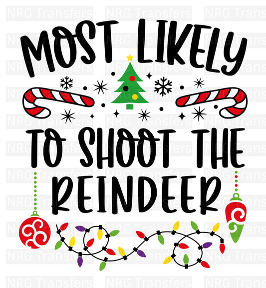 Most Likely To Shoot  Reindeer- DTF TRANSFER