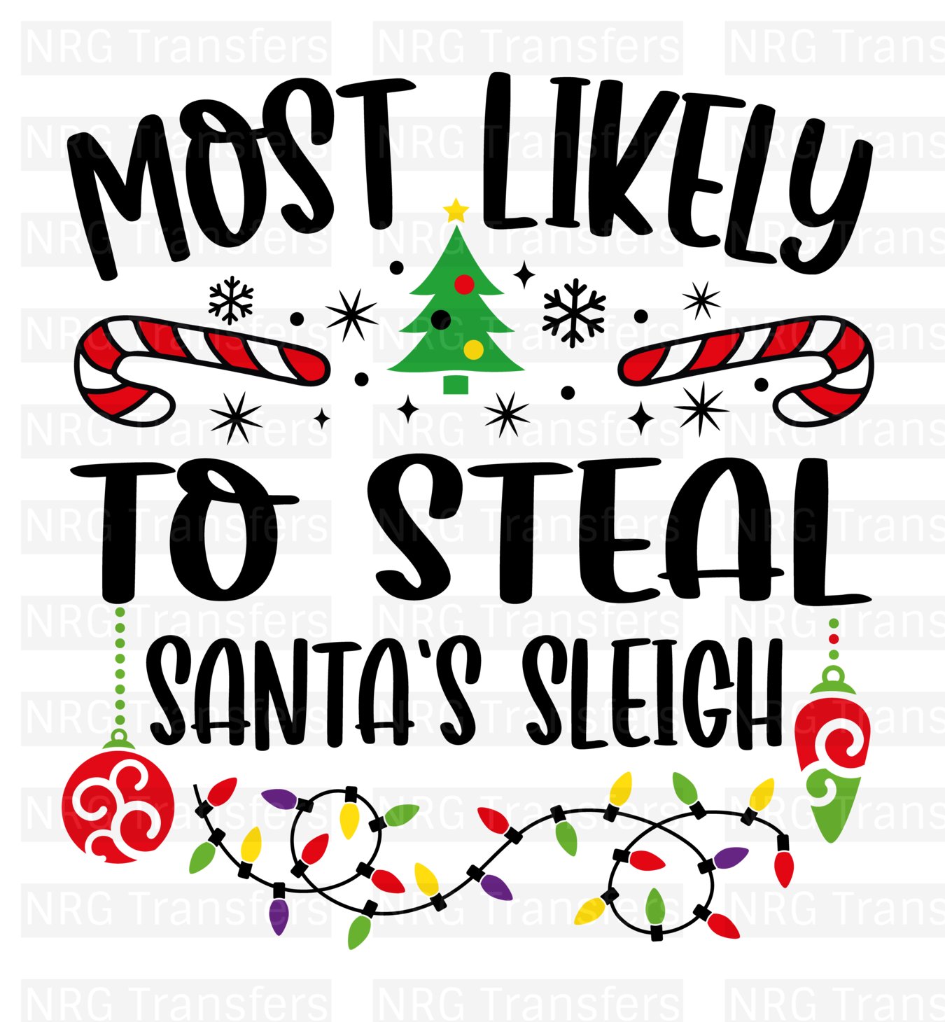 Most Likely To Steal The Sleigh- DTF TRANSFER