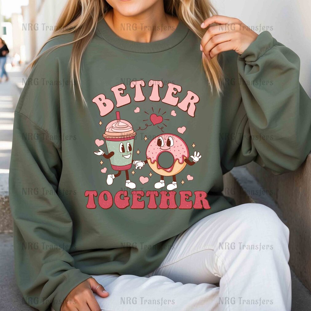 a woman wearing a sweatshirt that says better together