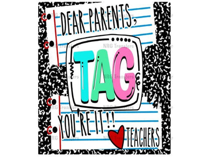 Dear Parents, Tag you're it | DTF Transfer