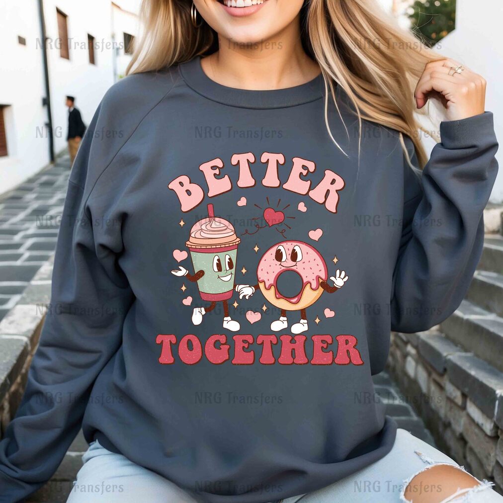 a woman wearing a sweatshirt that says better together