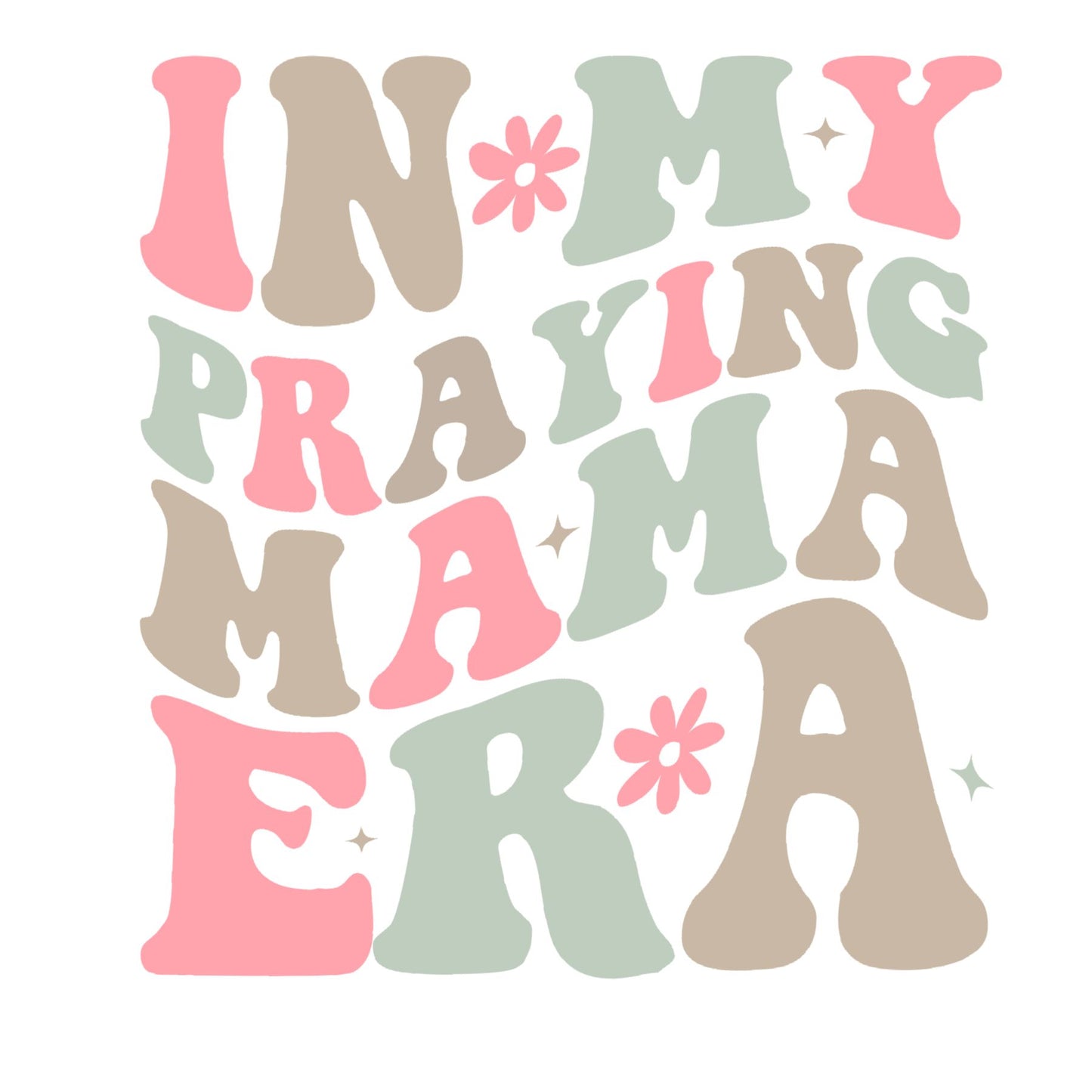 the words in my praying mama are painted on a white background